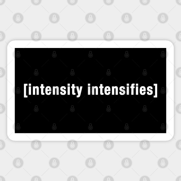 Intensity Intensifies Sticker by teecloud